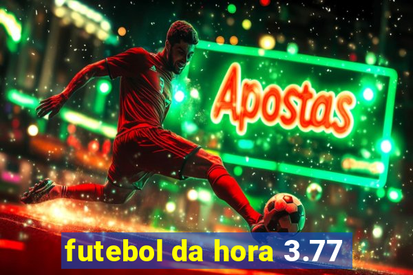 futebol da hora 3.77